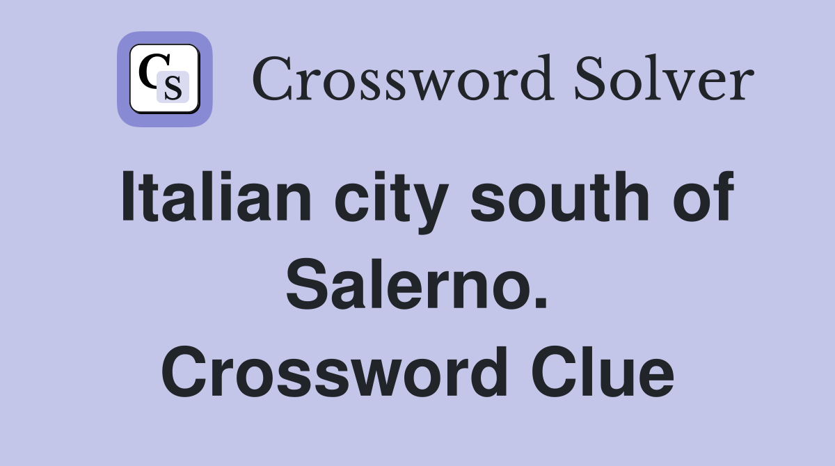 Italian city south of Salerno. Crossword Clue