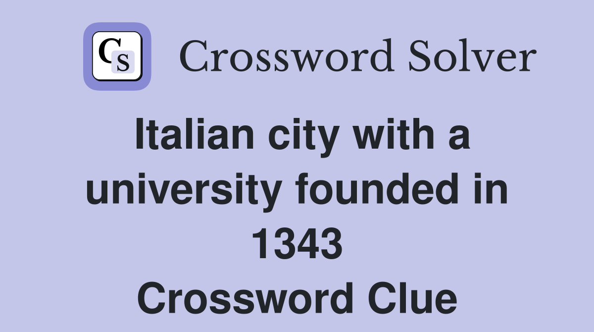 Italian city with a university founded in 1343 Crossword Clue