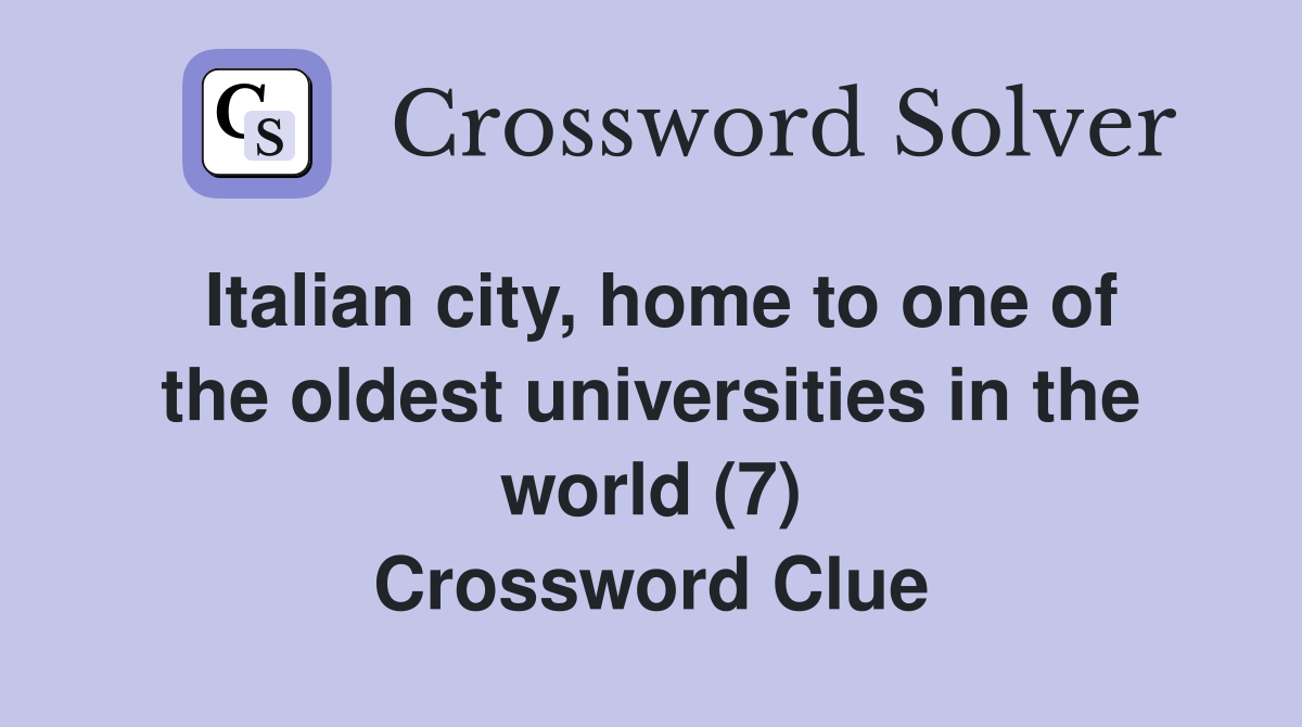 Italian city, home to one of the oldest universities in the world (7) Crossword Clue