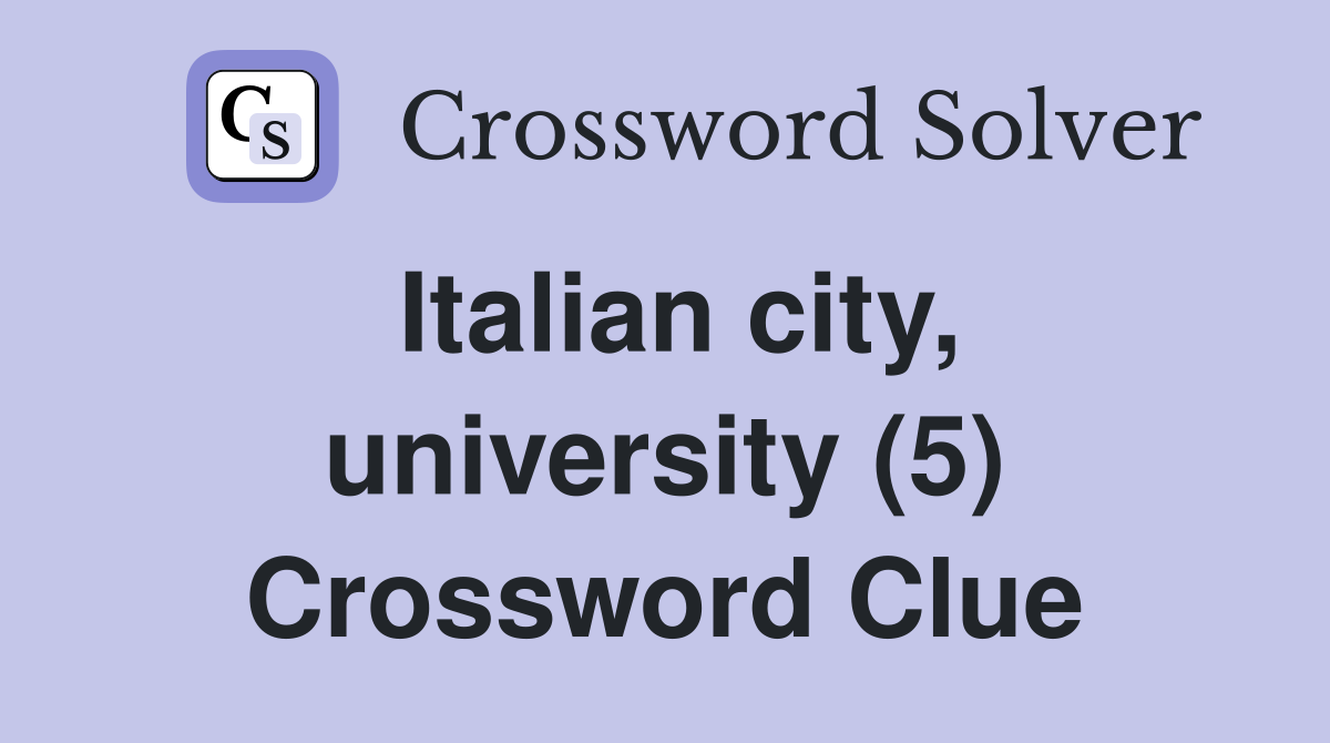 Italian city, university (5) Crossword Clue