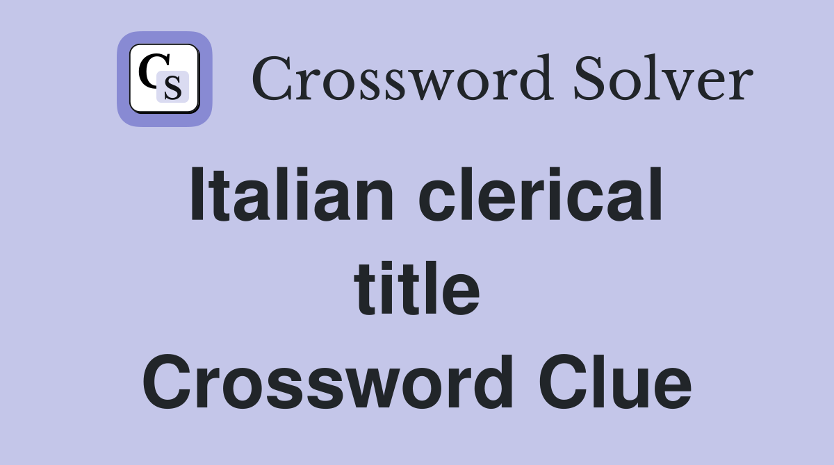 Italian clerical title Crossword Clue