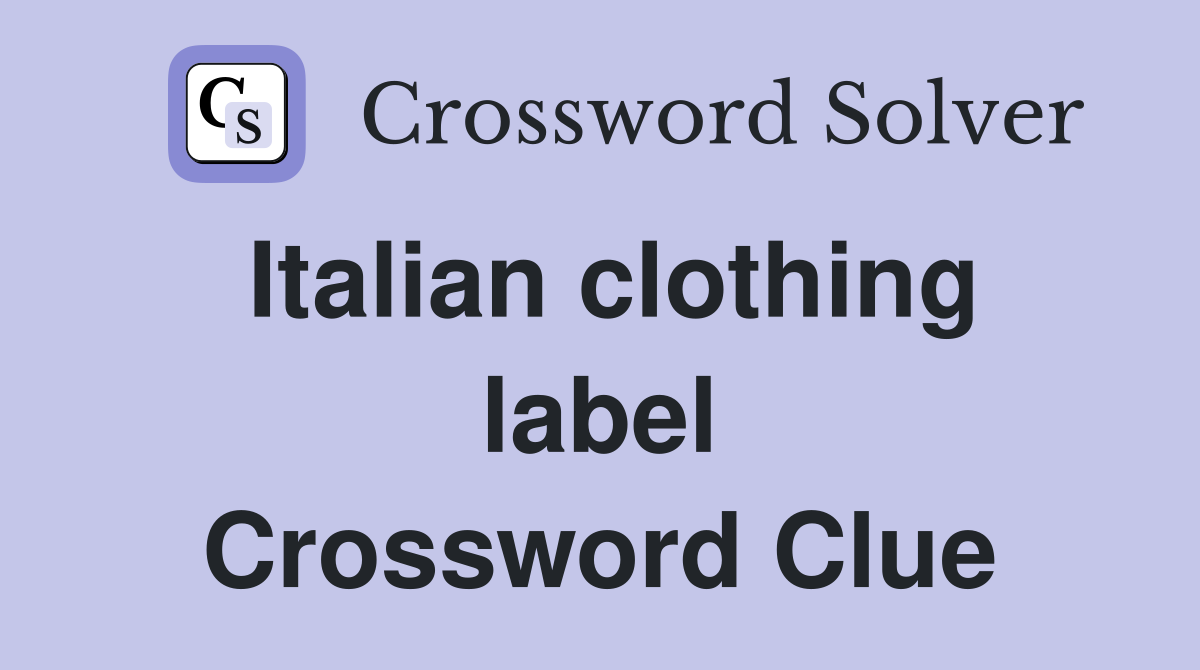 Italian clothing label Crossword Clue