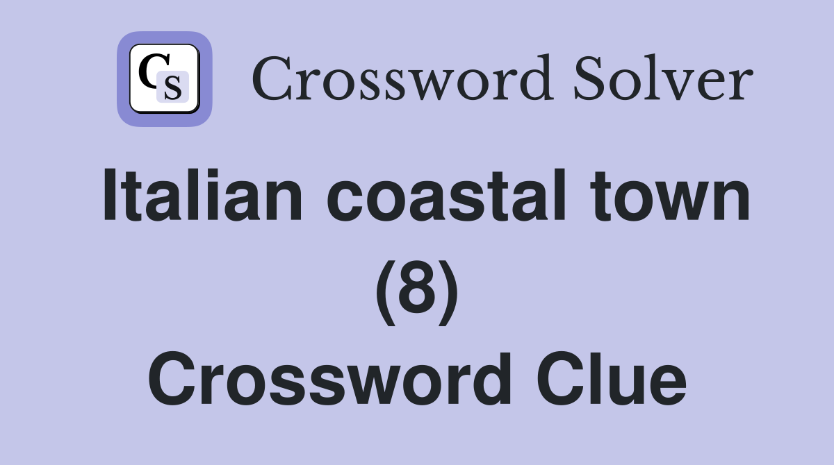 Italian coastal town (8) Crossword Clue