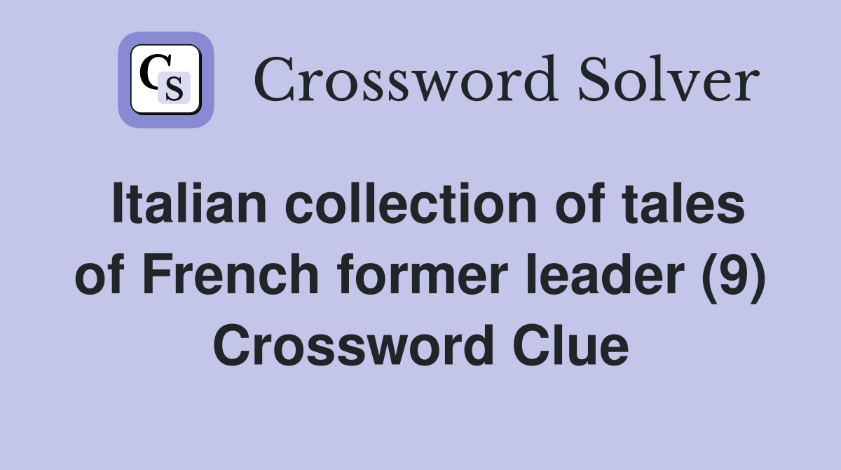 Italian collection of tales of French former leader (9) Crossword Clue
