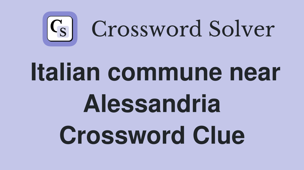 Italian commune near Alessandria Crossword Clue