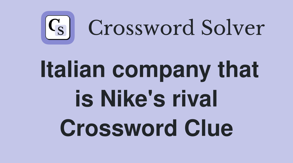 Italian company that is Nike's rival Crossword Clue