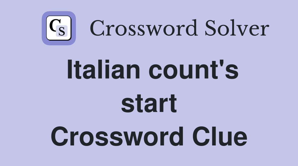 Italian count's start Crossword Clue