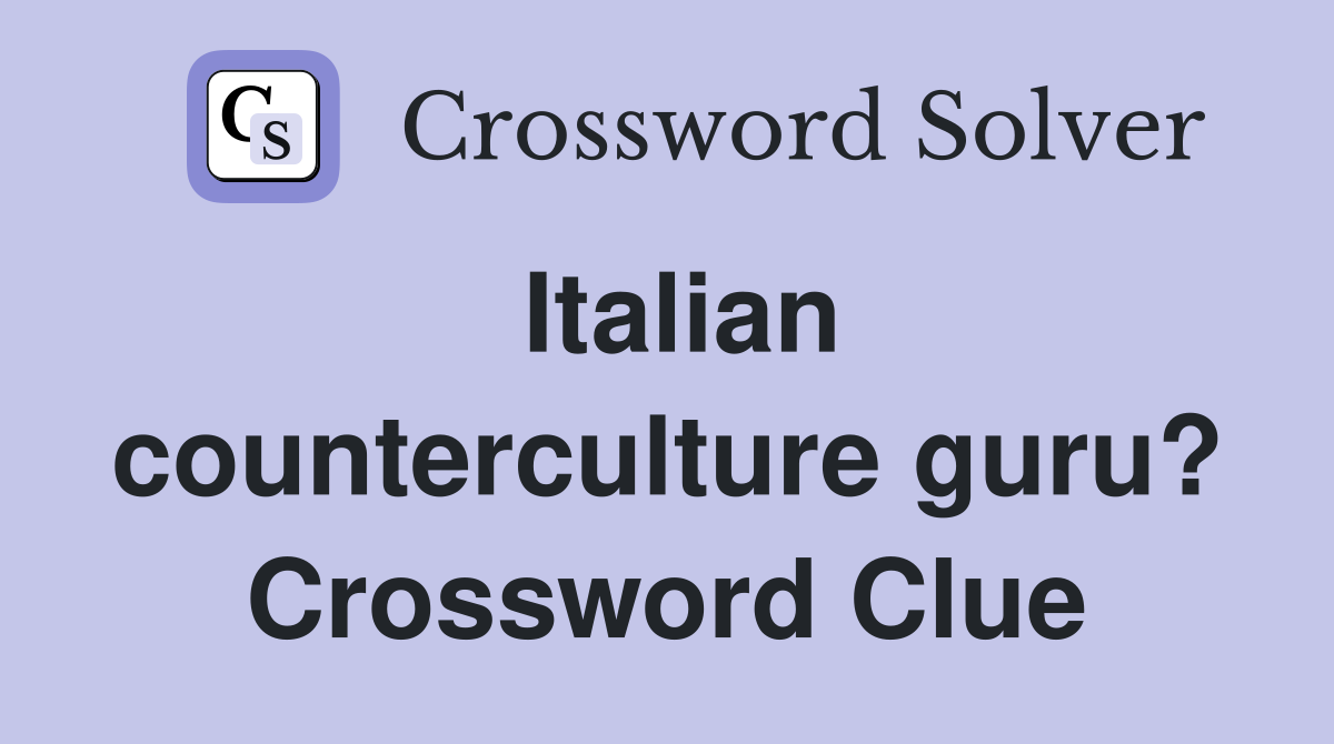 Italian counterculture guru? Crossword Clue
