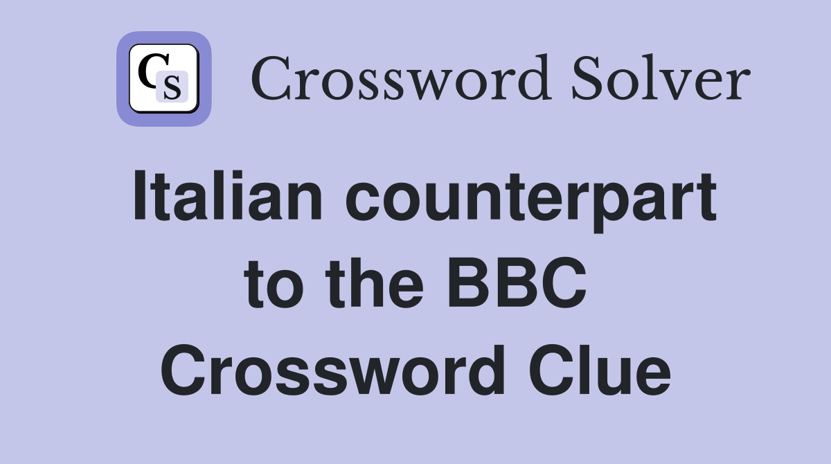 Italian counterpart to the BBC Crossword Clue