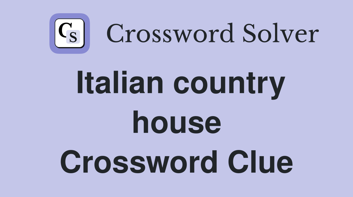 Italian country house Crossword Clue