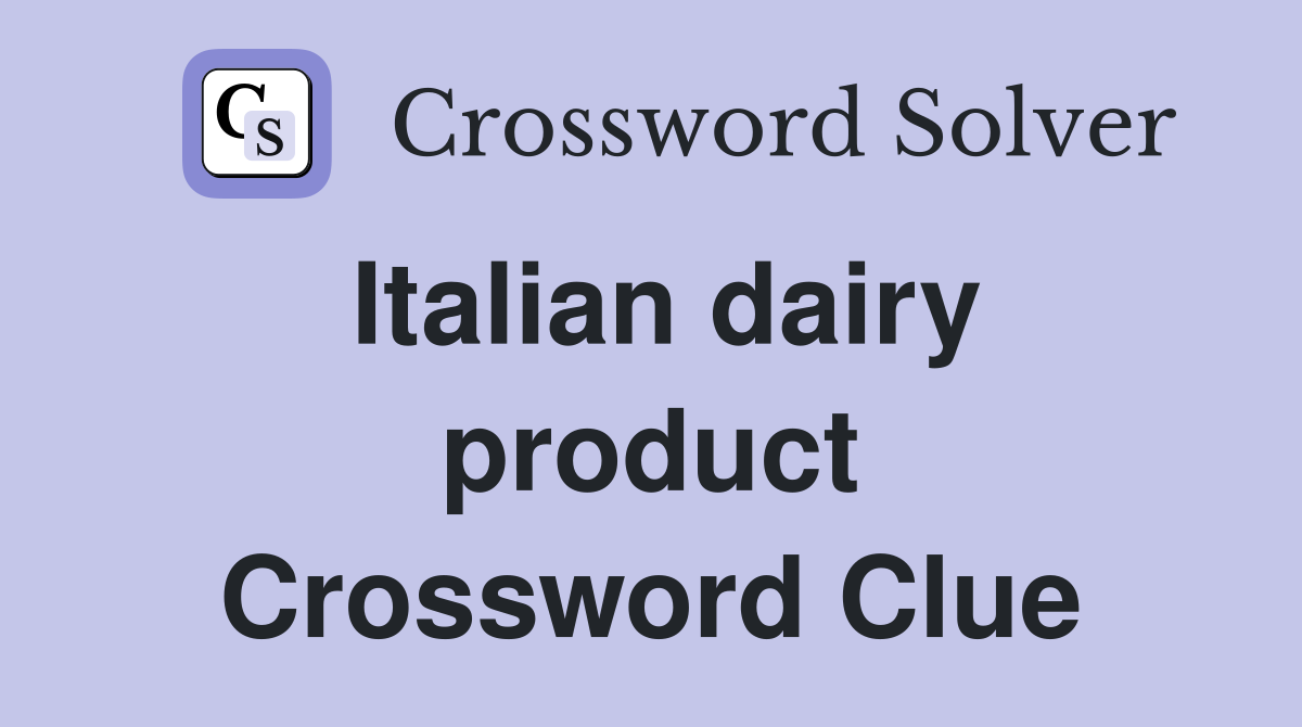 Italian dairy product Crossword Clue