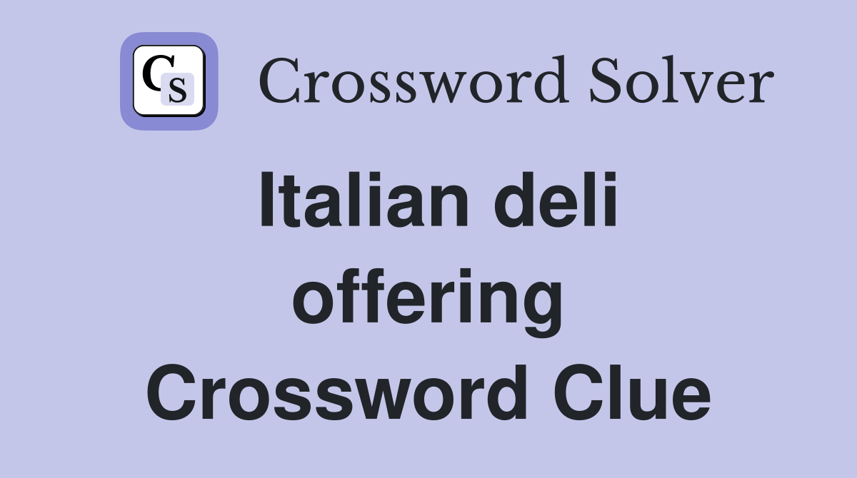 Italian deli offering Crossword Clue