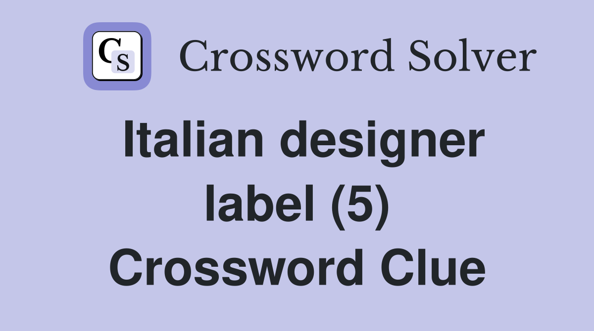 Italian designer label (5) Crossword Clue
