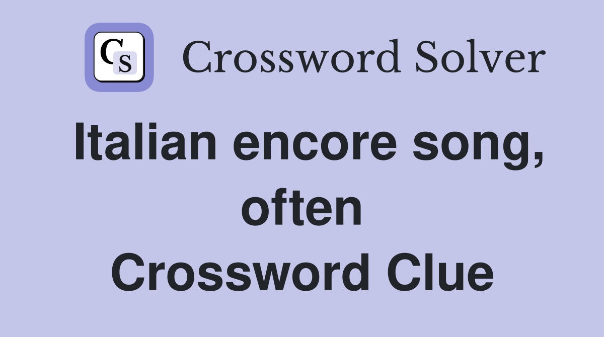Italian encore song, often Crossword Clue