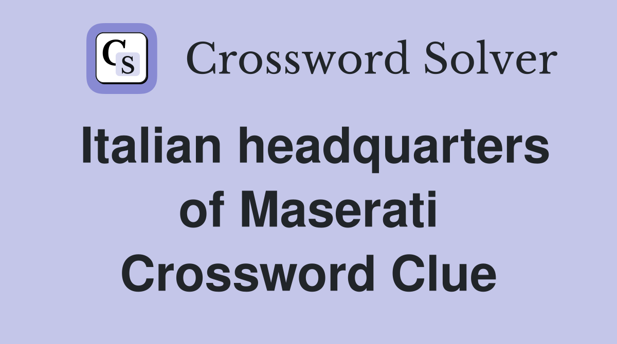 Italian headquarters of Maserati Crossword Clue