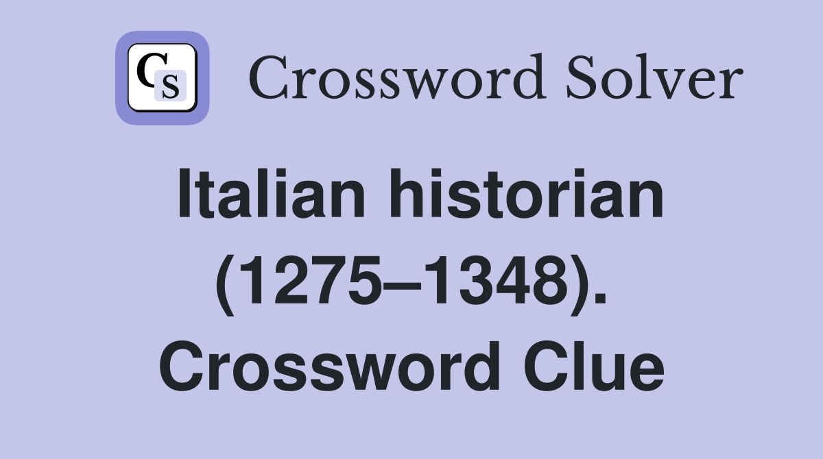 Italian historian (1275–1348). Crossword Clue