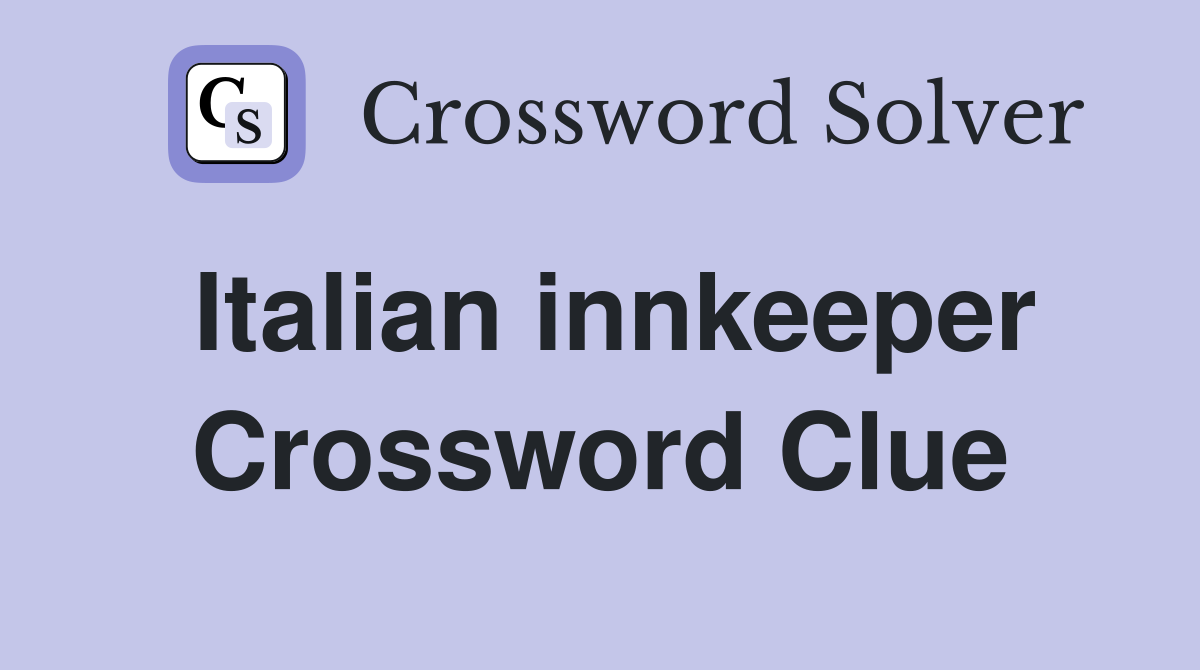 Italian innkeeper Crossword Clue