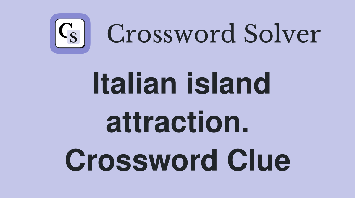 Italian island attraction. Crossword Clue