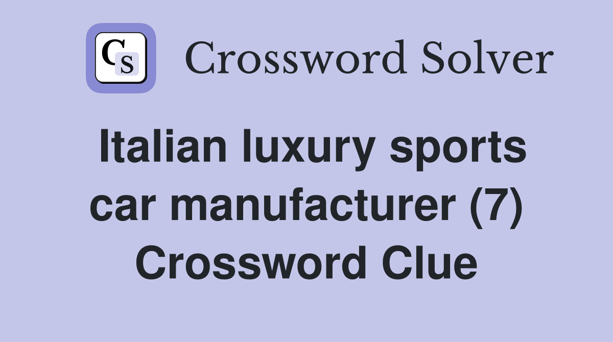 Italian luxury sports car manufacturer (7) Crossword Clue