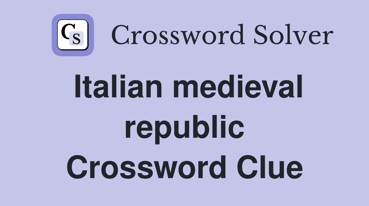 Italian medieval republic Crossword Clue