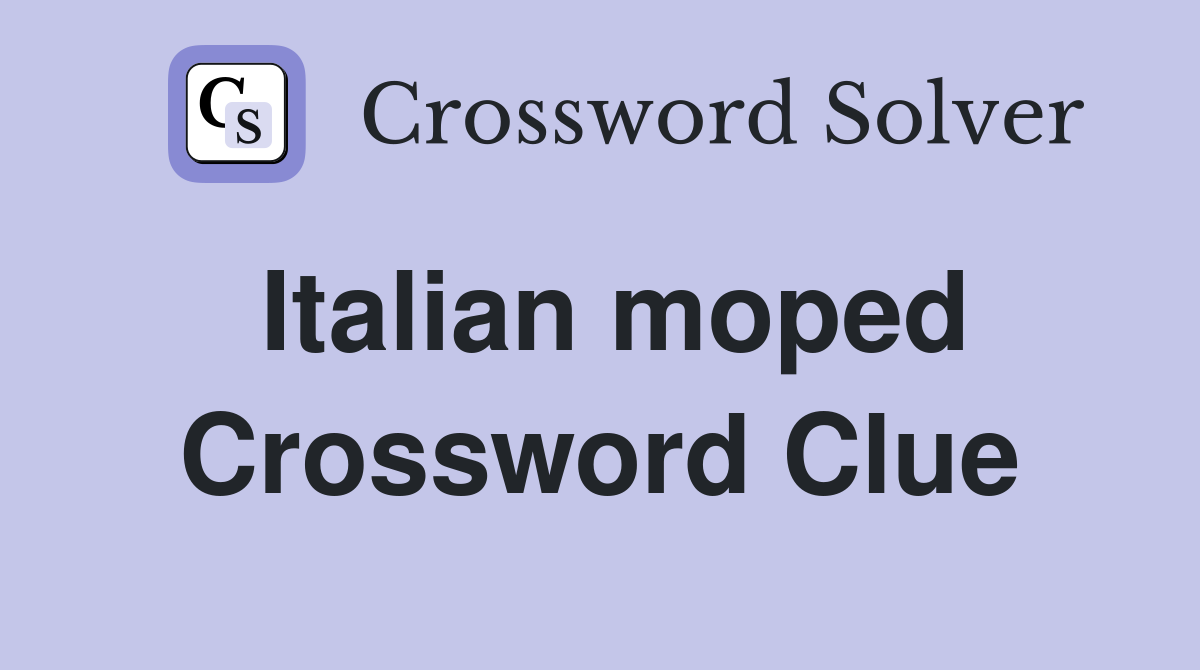 Italian moped Crossword Clue