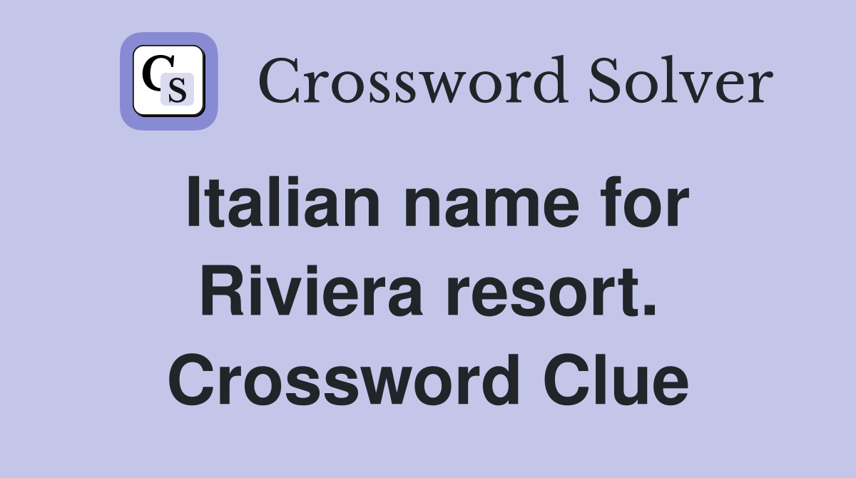 Italian name for Riviera resort. Crossword Clue