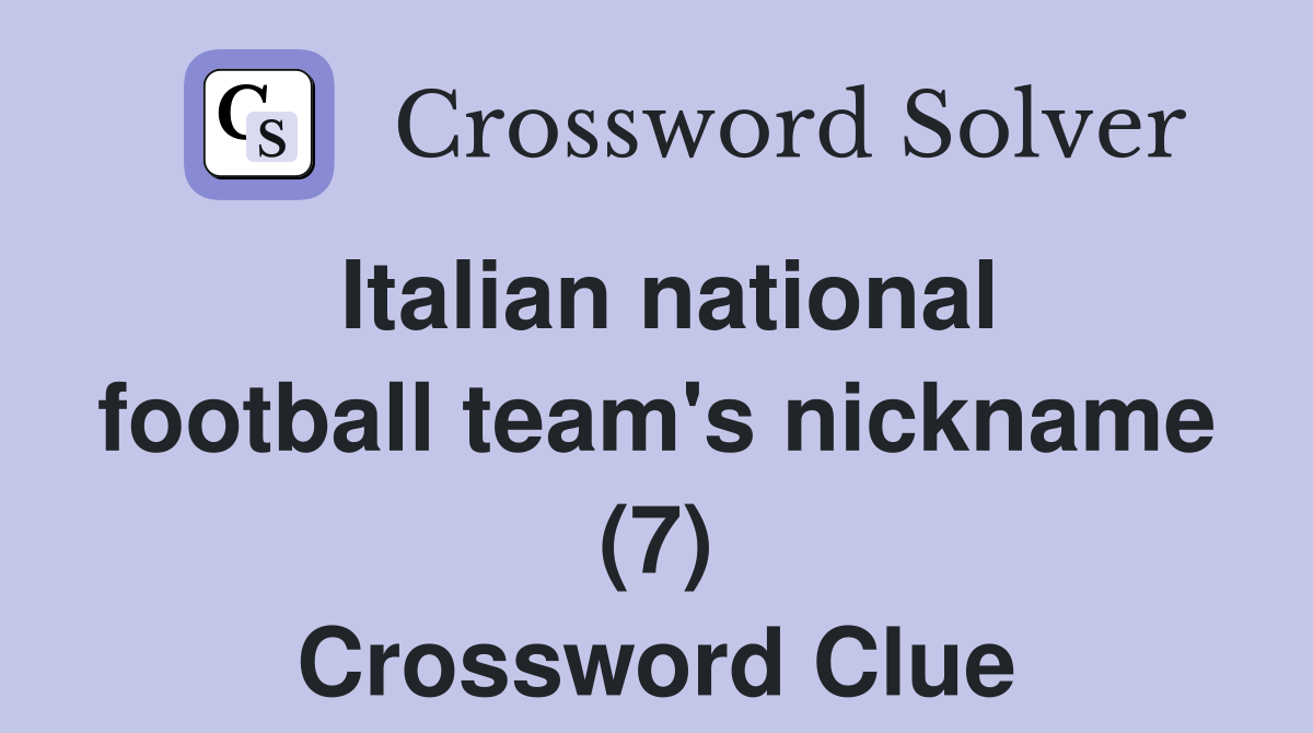 Italian national football team's nickname (7) Crossword Clue