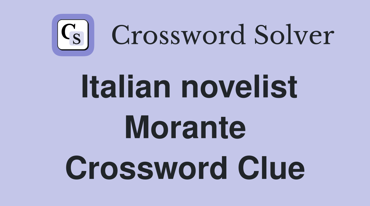 Italian novelist Morante Crossword Clue