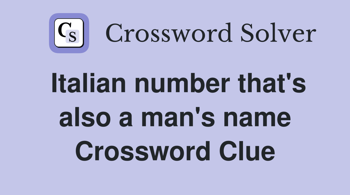 Italian number that's also a man's name Crossword Clue