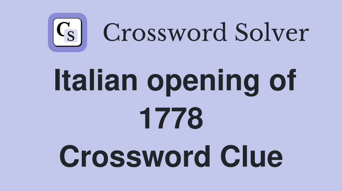 Italian opening of 1778 Crossword Clue