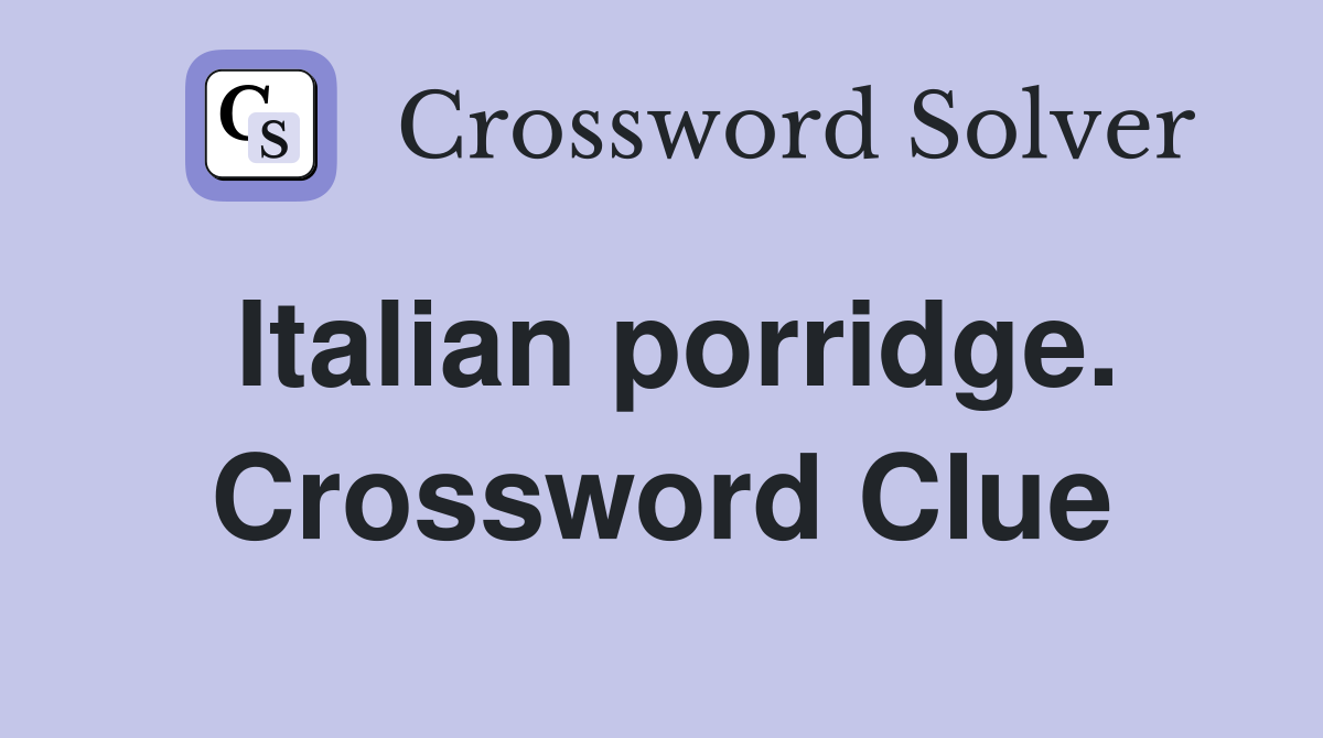 Italian porridge. Crossword Clue