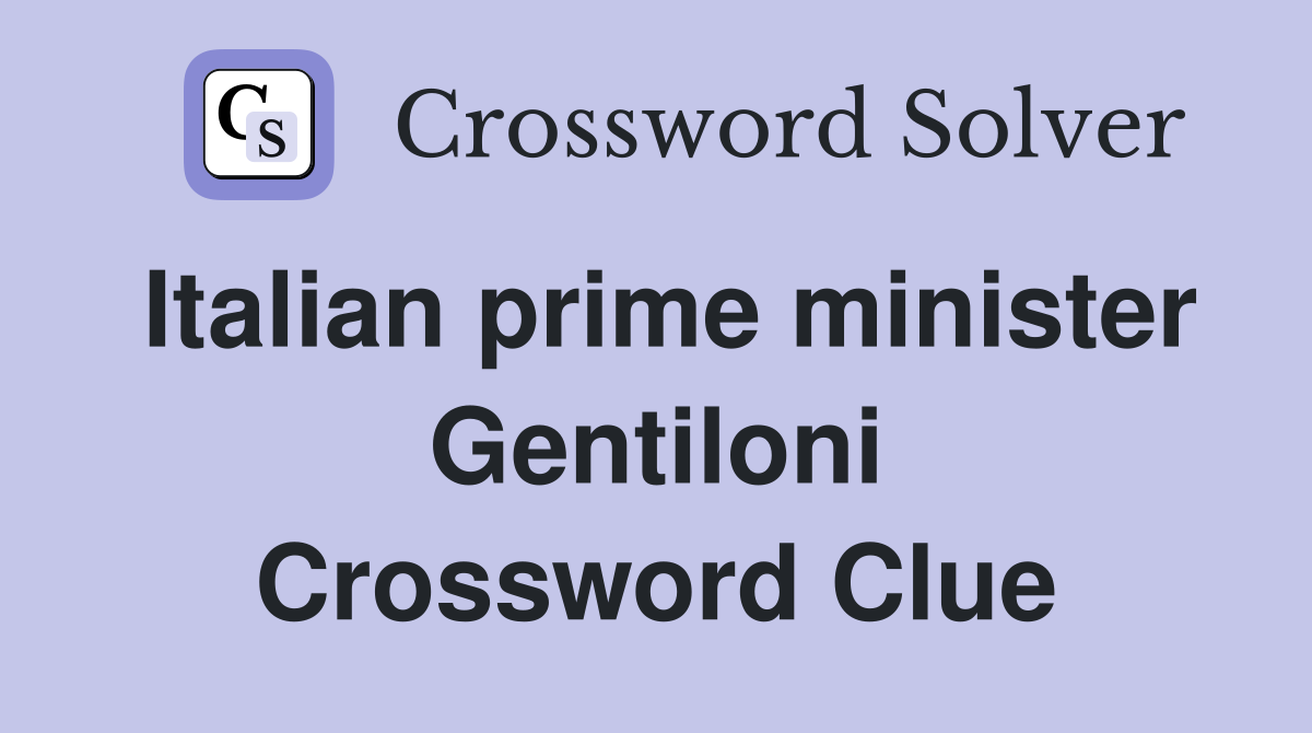 Italian prime minister Gentiloni Crossword Clue
