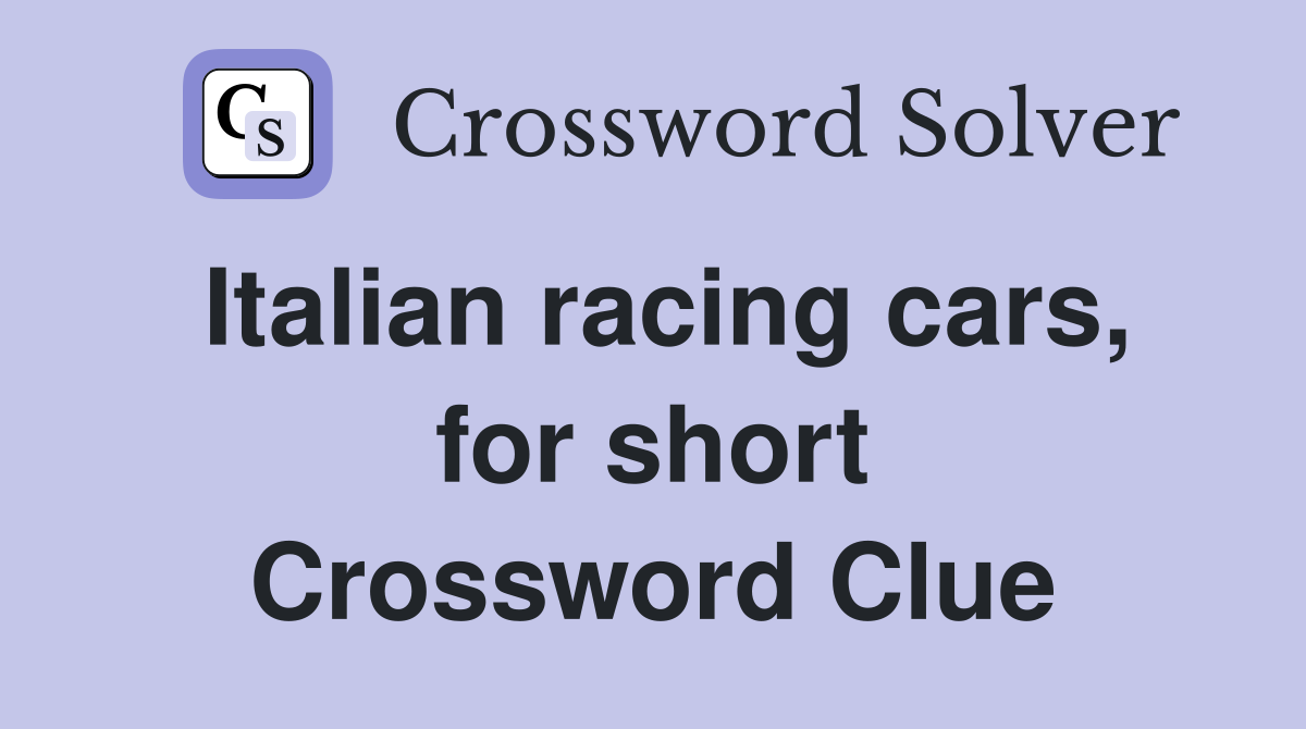 Italian racing cars, for short Crossword Clue
