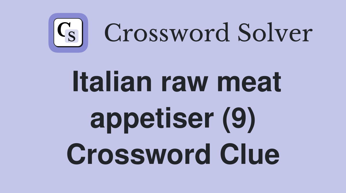 Italian raw meat appetiser (9) Crossword Clue
