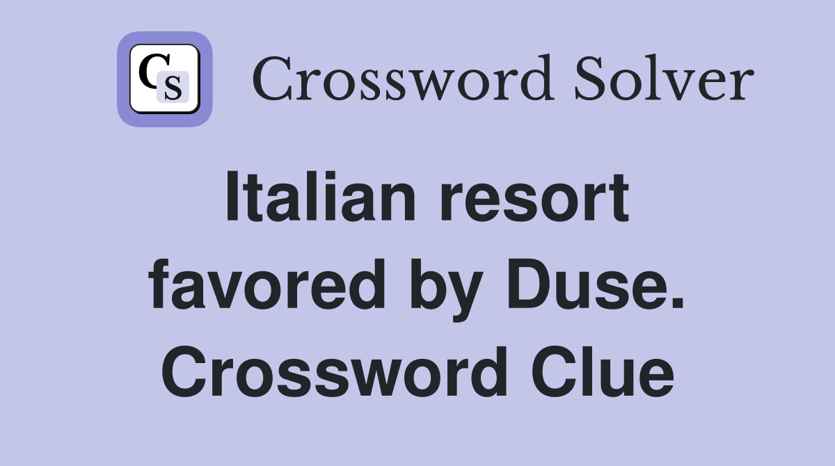 Italian resort favored by Duse. Crossword Clue