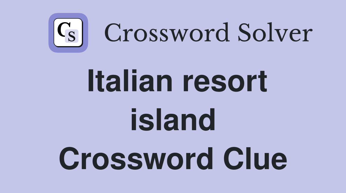 Italian resort island Crossword Clue