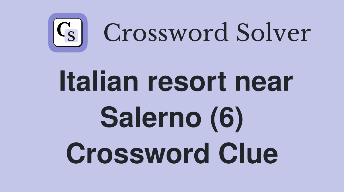 Italian resort near Salerno (6) Crossword Clue