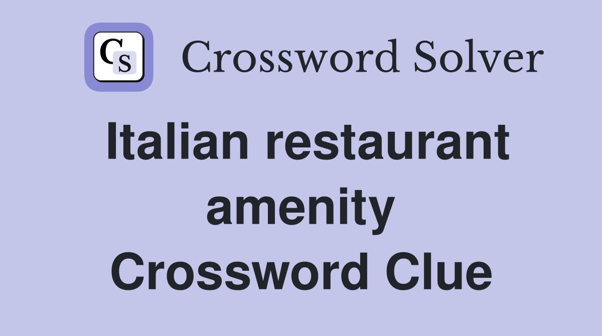 Italian restaurant amenity Crossword Clue