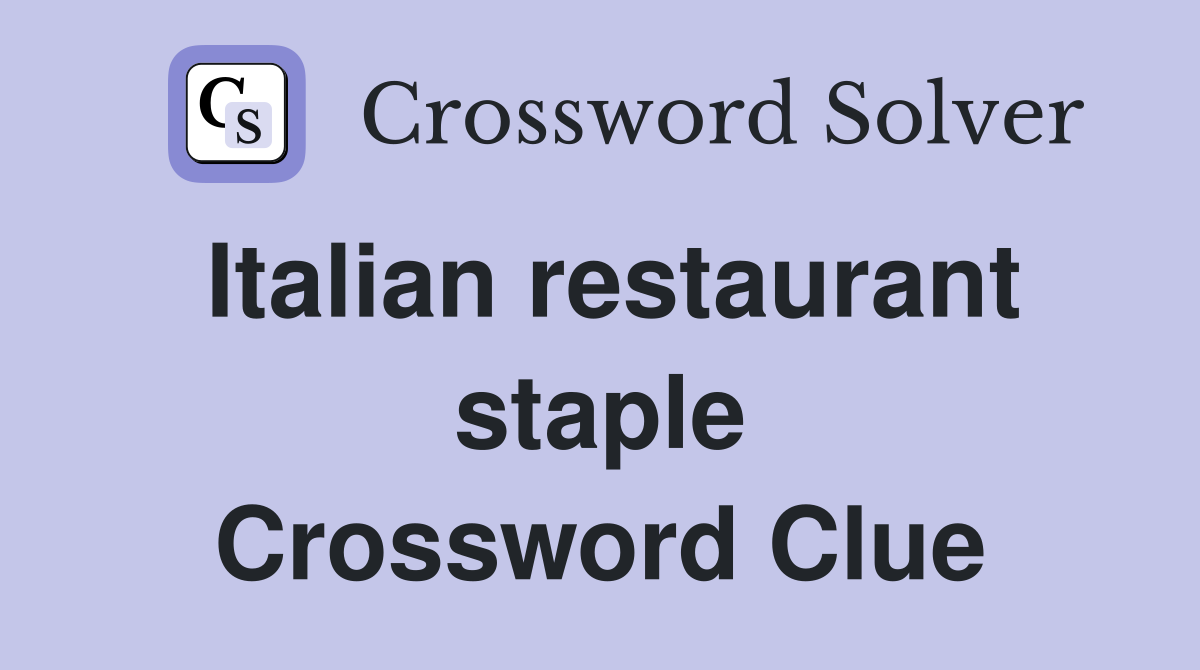 Italian restaurant staple Crossword Clue