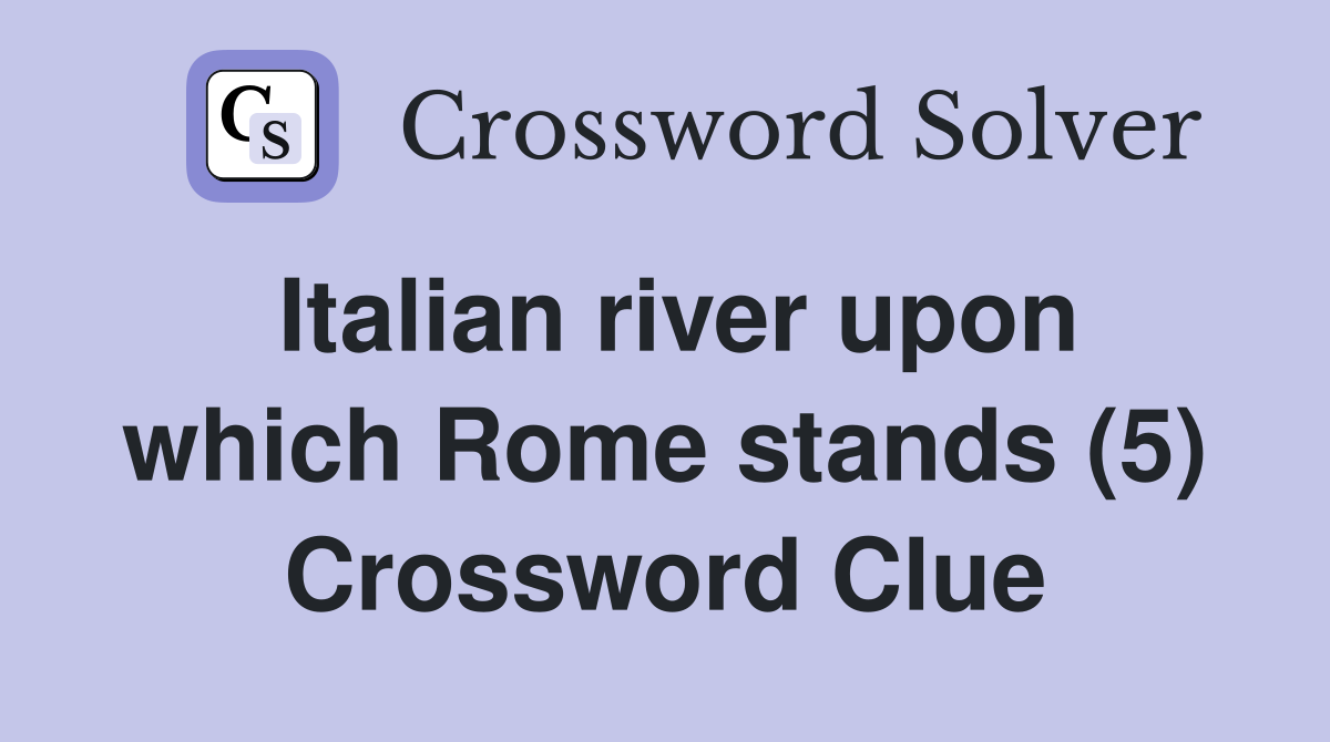 Italian river upon which Rome stands (5) Crossword Clue