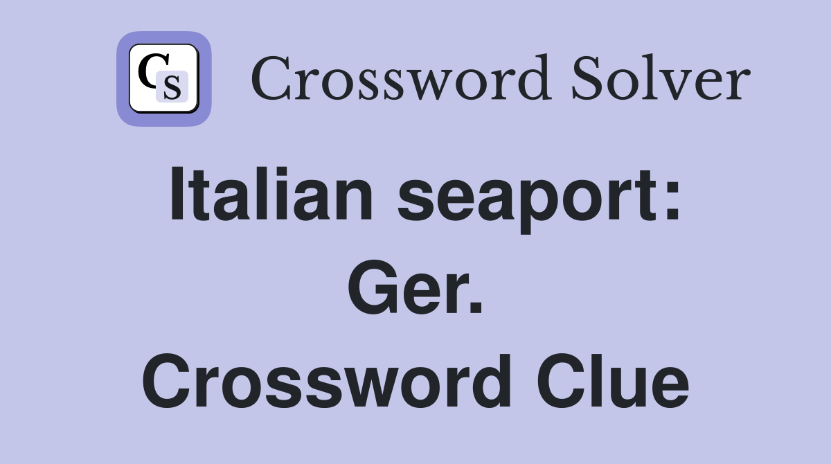 Italian seaport: Ger. Crossword Clue