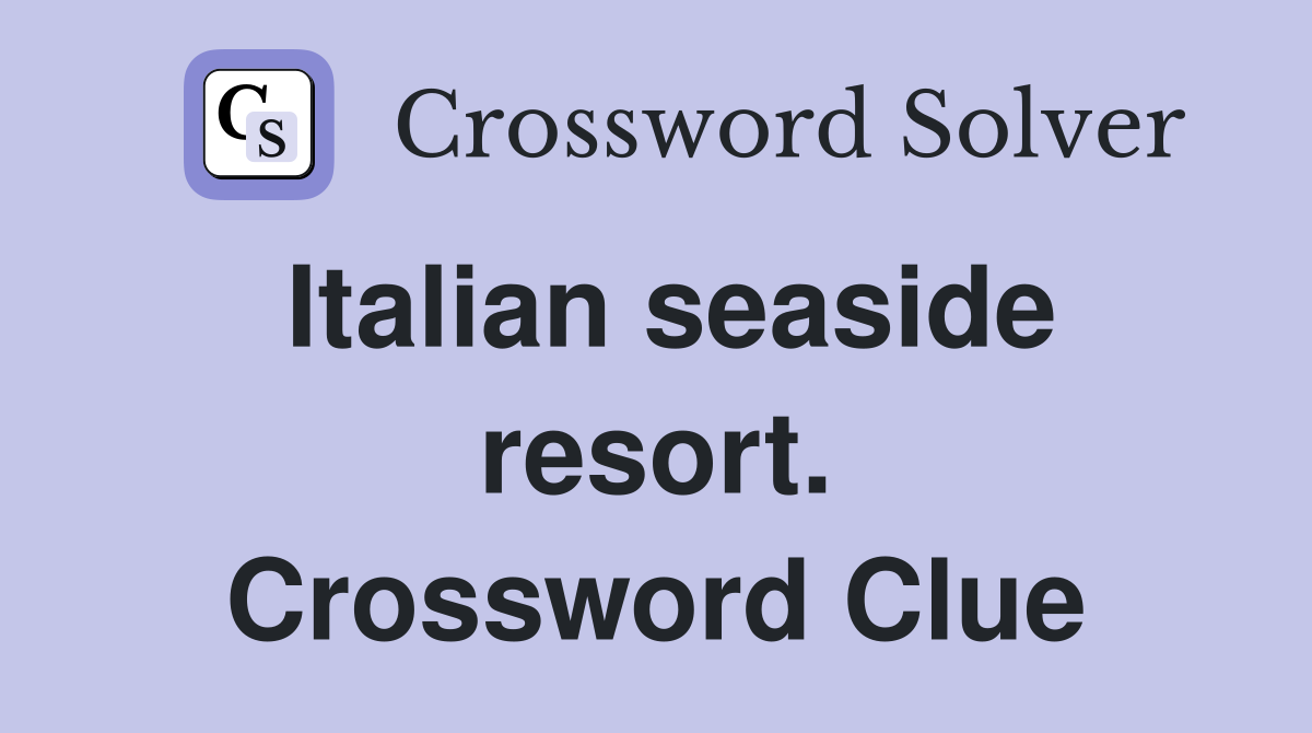Italian seaside resort. Crossword Clue