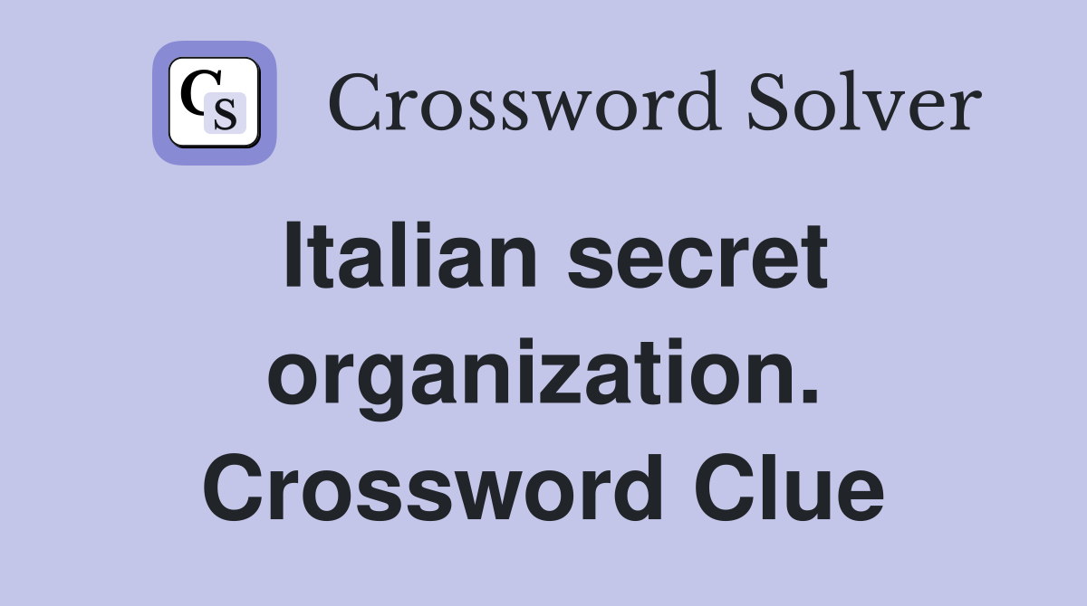 Italian secret organization. Crossword Clue
