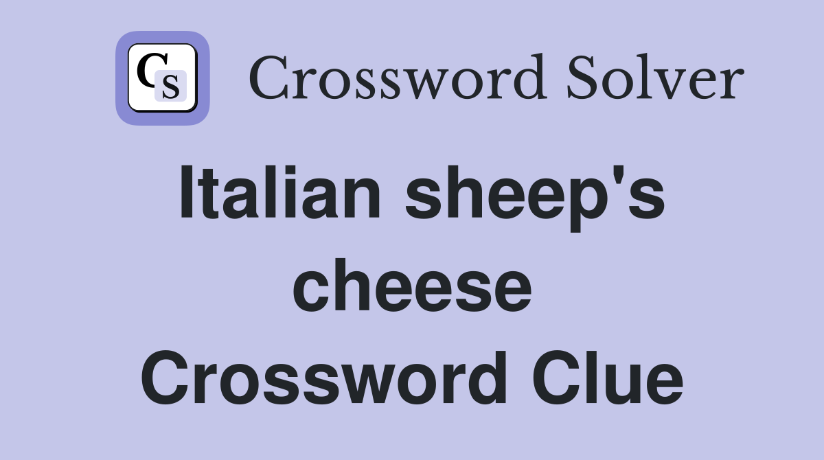 Italian sheep's cheese Crossword Clue
