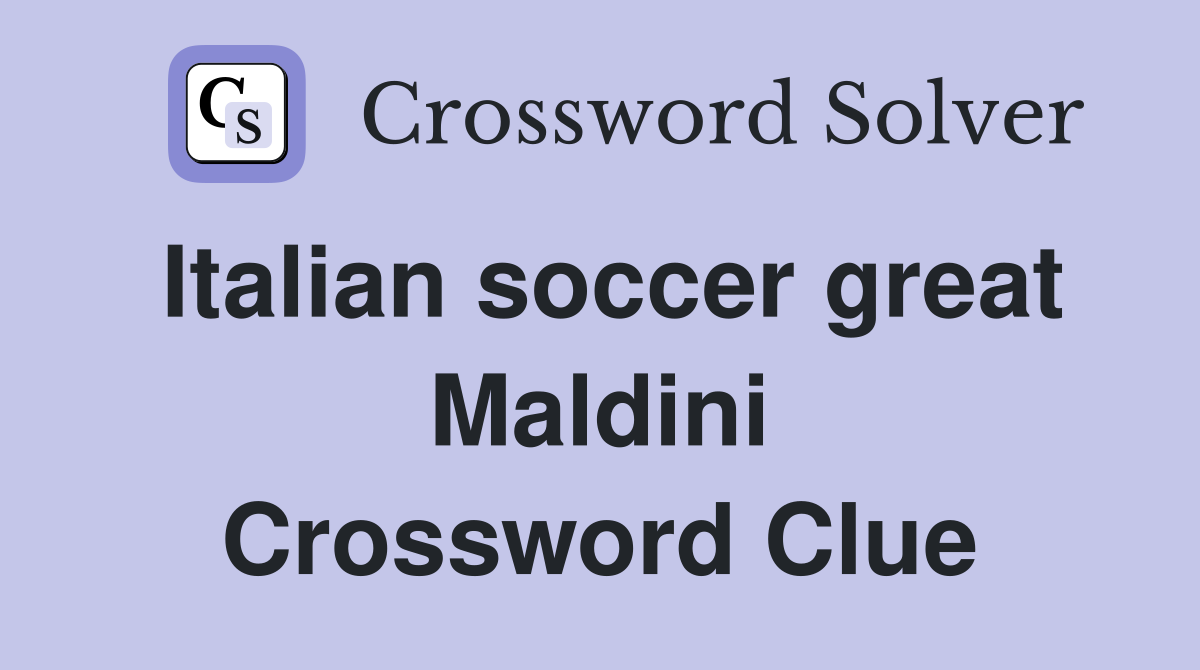 Italian soccer great Maldini Crossword Clue