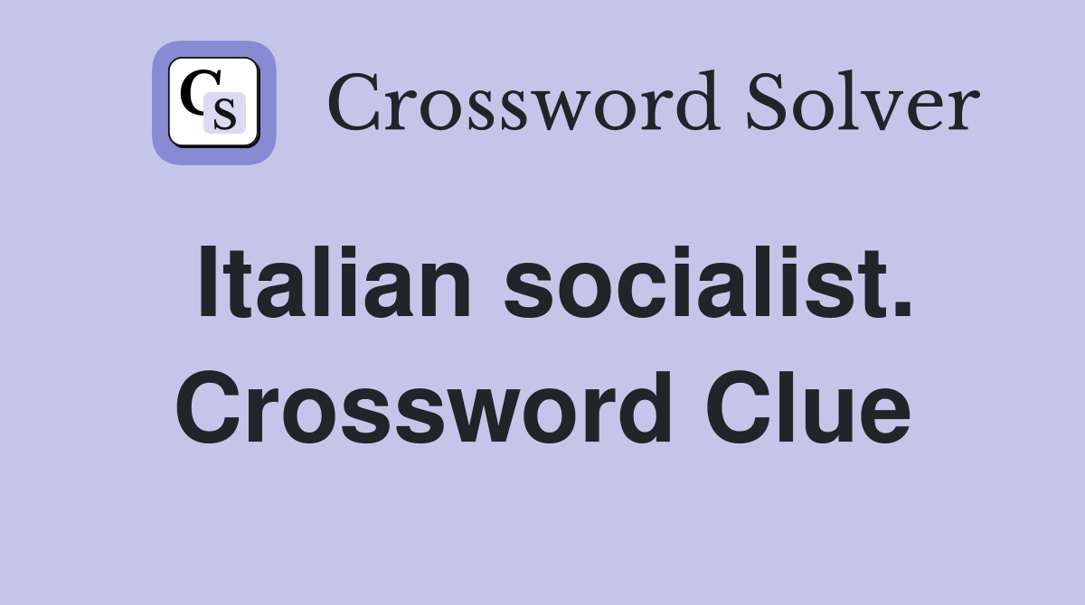 Italian socialist. Crossword Clue
