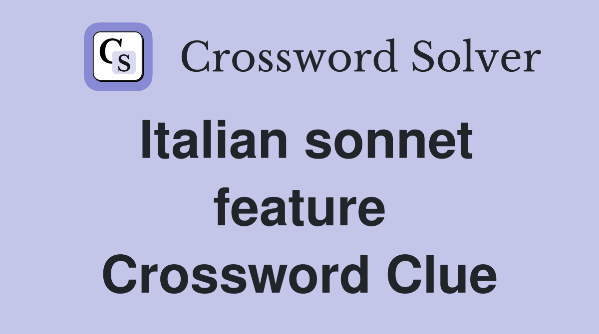 Italian sonnet feature Crossword Clue