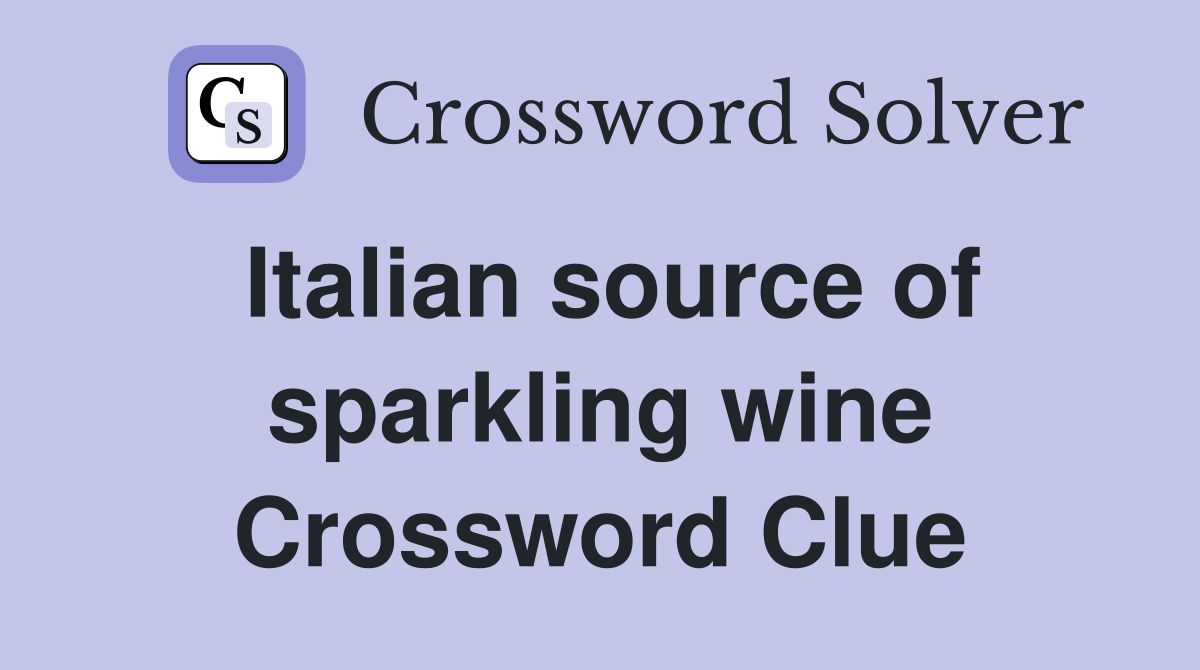 Italian source of sparkling wine Crossword Clue