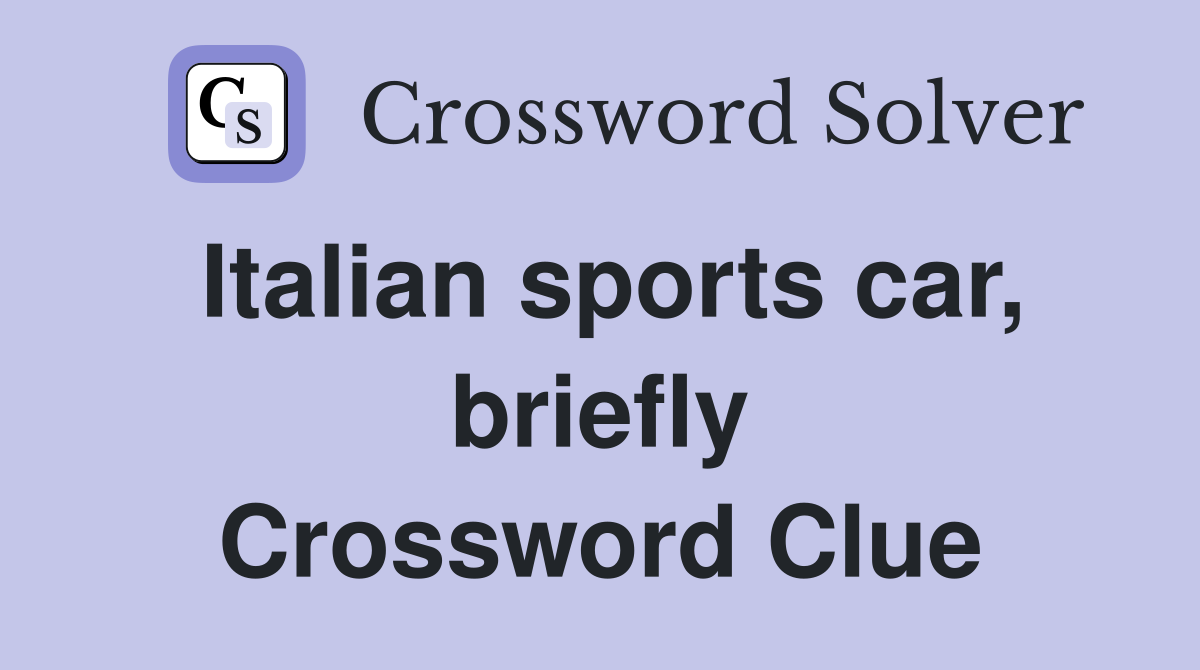 Italian sports car, briefly Crossword Clue