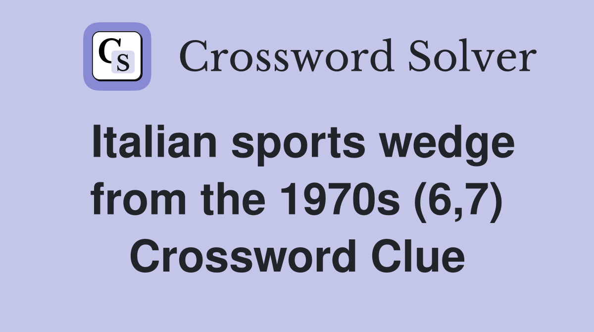Italian sports wedge from the 1970s (6,7) Crossword Clue